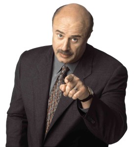 Dr. Phil's phrase in now a part of our language.